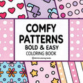 Bold & Easy Comfy Patterns Coloring Book: Stylish Designs for Stress Relief Coloring for Adults and Teens - Paperback
