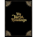 My Tarot Readings: A Journal To Track Insights And Interpretations From Your Tarot Practice