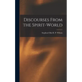 Discourses From the Spirit-World - Hardcover | Books | Wiccan Center