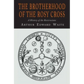 The Brotherhood of the Rosy Cross: A History of the Rosicrucians - Paperback | Books | Wiccan Center