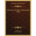 Fifty Secrets Of Magic Craftsmanship (1948) - Hardcover | Books | Wiccan Center