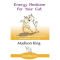 Energy Medicine for Your Cat: An essential guide to working with your cat in a natural, organic, 'heartfelt' way - Paperback | Books | Wiccan Center