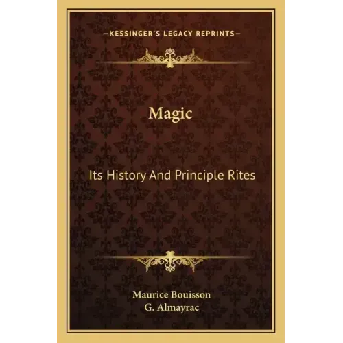 Magic: Its History And Principle Rites - Paperback | Books | Wiccan Center