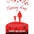 Taming Amy: One man's journey from fear to joy. - Paperback