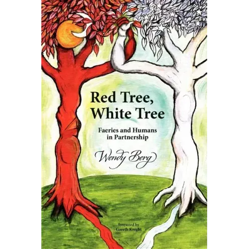 Red Tree, White Tree: Faeries and Humans in Partnership - Paperback | Books | Wiccan Center