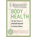 Body of Health: The New Science of Intuition Medicine for Energy and Balance - Paperback | Books | Wiccan Center