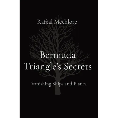 Bermuda Triangle's Secrets: Vanishing Ships and Planes - Paperback | Books | Wiccan Center