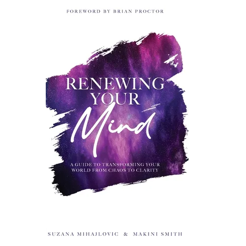 Renewing Your Mind: A Guide To Transforming Your World From Chaos To Clarity - Hardcover | Books | Wiccan Center