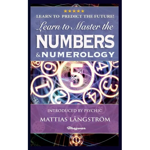 Learn to Master the Numbers and Numerology!: BRAND NEW! Introduced by Psychic Mattias Långström - Paperback | Books | Wiccan Center