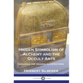 Hidden Symbolism of Alchemy and the Occult Arts: Including the original illustrations - Paperback | Books | Wiccan Center