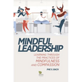 Mindful Leadership: Learning Through the Practices of Mindfulness and Compassion - Paperback | Books | Wiccan Center
