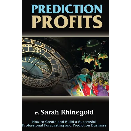 Prediction Profits: How to create and build a successful professional forecasting and prediction business. - Paperback | Books | Wiccan Center