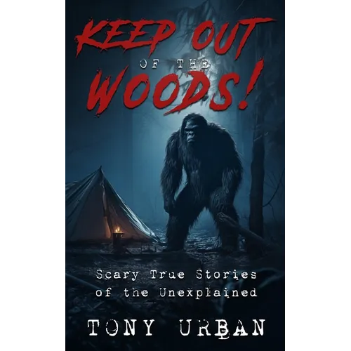 Keep Out of the Woods!: Scary True Stories of the Unexplained - Paperback | Books | Wiccan Center