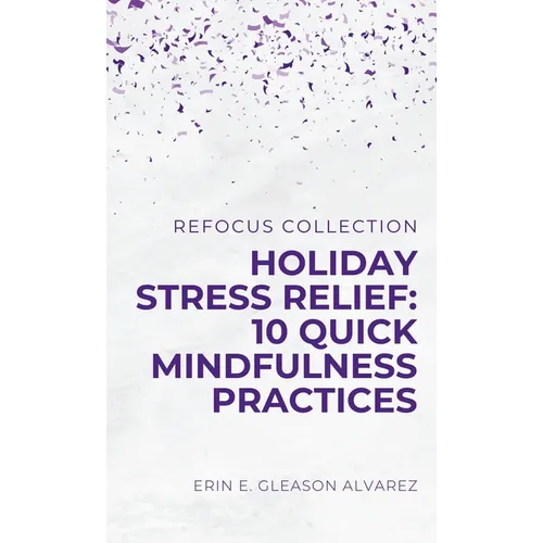 Holiday Stress Relief: 10 Quick Mindfulness Practices - Paperback | Books | Wiccan Center