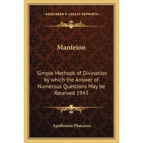 Manteion: Simple Methods of Divination by Which the Answer of Numerous Questions May Be Received 1943 - Paperback | Books | Wiccan Center