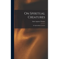 On Spiritual Creatures: De Spiritualibus Creaturis - Hardcover | Books | Wiccan Center