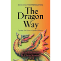 The Dragon Way: Opening the Door to Spiritual Mastery Book I - The Preparation - Paperback | Books | Wiccan Center