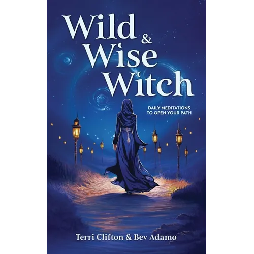 Wild & Wise Witch: Daily Meditations To Open Your Path - Paperback | Books | Wiccan Center