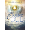 The Unbound Soul: A Visionary Guide to Spiritual Transformation and Enlightenment - Paperback | Books | Wiccan Center