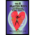 The 8 Master Keys To Healing What Hurts - Paperback | Books | Wiccan Center