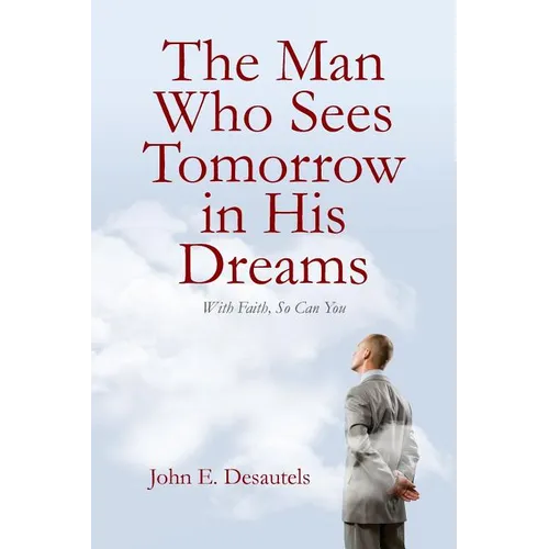 The Man Who Sees Tomorrow in His Dreams: With Faith, So Can You - Paperback | Books | Wiccan Center