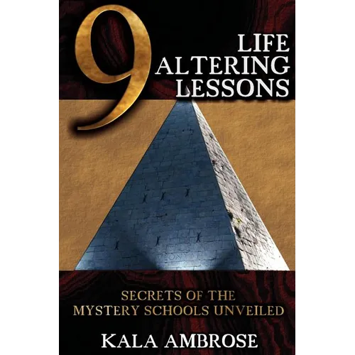 9 Life Altering Lessons: Secrets of the Mystery Schools Unveiled - Paperback | Books | Wiccan Center