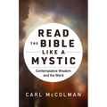 Read the Bible Like a Mystic: Contemplative Wisdom and the Word - Hardcover | Books | Wiccan Center