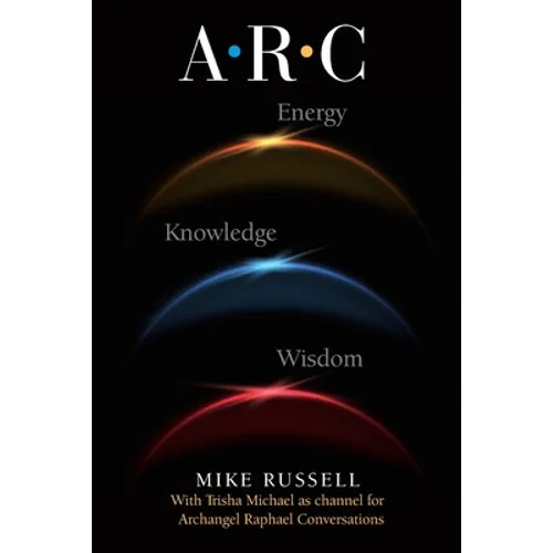 A. R. C. - The Archangel Raphael Conversations - Paperback | Books | Wiccan Center