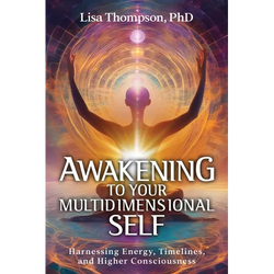 Awakening to Your Multidimensional Self: Harnessing Energy, Timelines, and Higher Consciousness - Paperback | Books | Wiccan Center