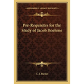 Pre-Requisites for the Study of Jacob Boehme - Paperback | Books | Wiccan Center