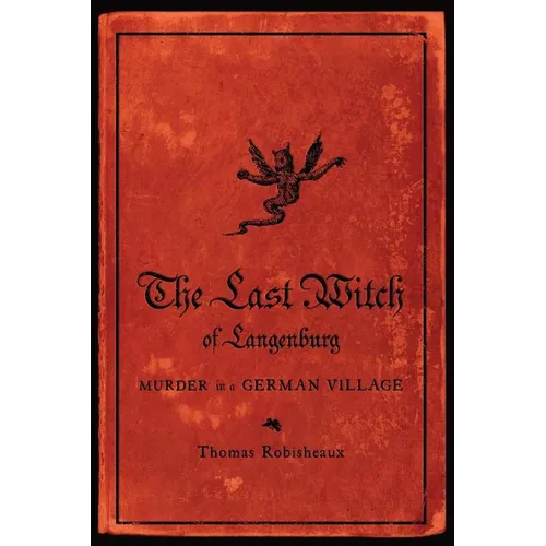 The Last Witch of Langenburg: Murder in a German Village - Paperback | Books | Wiccan Center