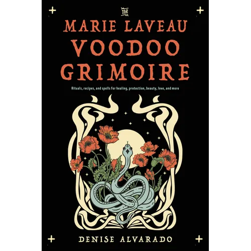 The Marie Laveau Voodoo Grimoire: Rituals, Recipes, and Spells for Healing, Protection, Beauty, Love, and More - Paperback | Books | Wiccan Center