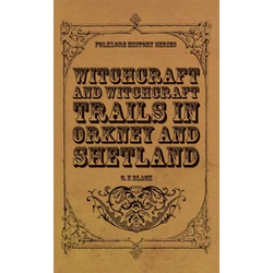 Witchcraft and Witchcraft Trials in Orkney and Shetland (Folklore History Series) - Hardcover | Books | Wiccan Center