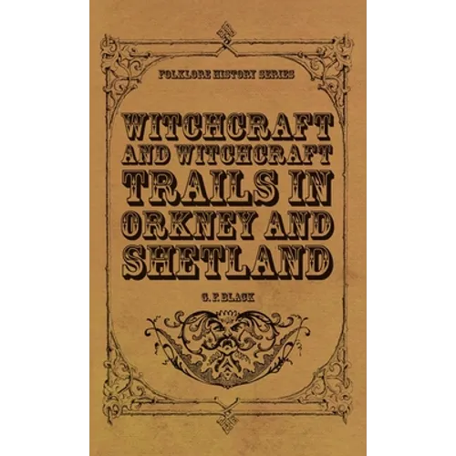 Witchcraft and Witchcraft Trials in Orkney and Shetland (Folklore History Series) - Hardcover | Books | Wiccan Center