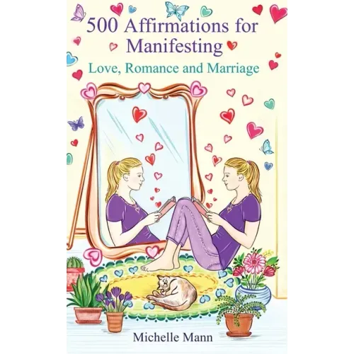 500 Affirmations for Manifesting Love, Romance and Marriage - Paperback