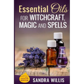 Essential Oils for Witchcraft, Magic and Spells - Paperback | Books | Wiccan Center