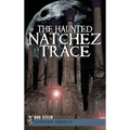 The Haunted Natchez Trace - Hardcover | Books | Wiccan Center
