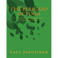 The Pericarp of Yoga: A Translation of the Yogakarnika of Aghoranandanatha - Paperback | Books | Wiccan Center