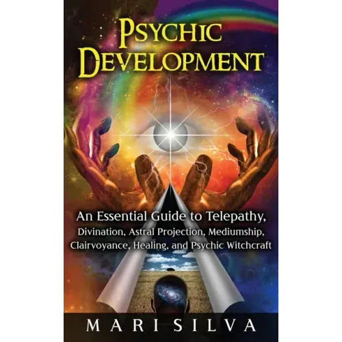 Psychic Development: An Essential Guide to Telepathy, Divination, Astral Projection, Mediumship, Clairvoyance, Healing, and Psychic Witchcraft - Hardcover | Books | Wiccan Center