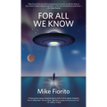 For All We Know: A UFO Manifesto - Hardcover | Books | Wiccan Center