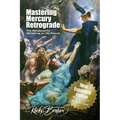 Mastering Mercury Retrograde: The Handbook for Reframing an Old Rascal - Paperback | Books | Wiccan Center