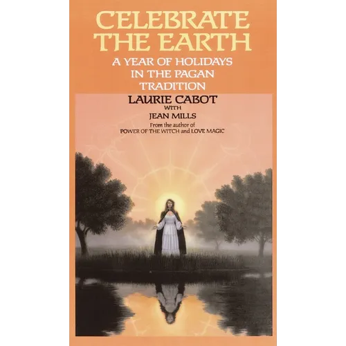 Celebrate the Earth: A Year of Holidays in the Pagan Tradition - Paperback | Books | Wiccan Center