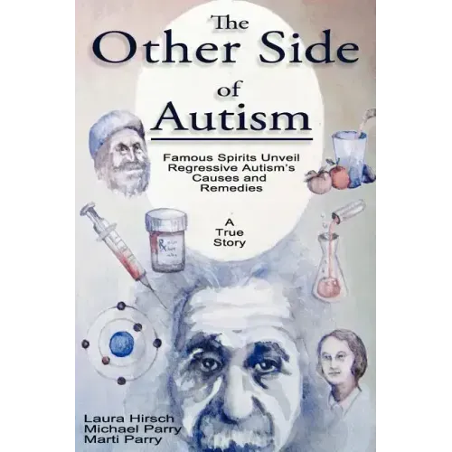 The Other Side of Autism: Famous Spirits Unveil Regressive Autism's Causes and Remedies - Paperback | Books | Wiccan Center