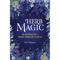 Herb Magic: An Introduction to Magical Herbalism and Spells - Paperback | Books | Wiccan Center