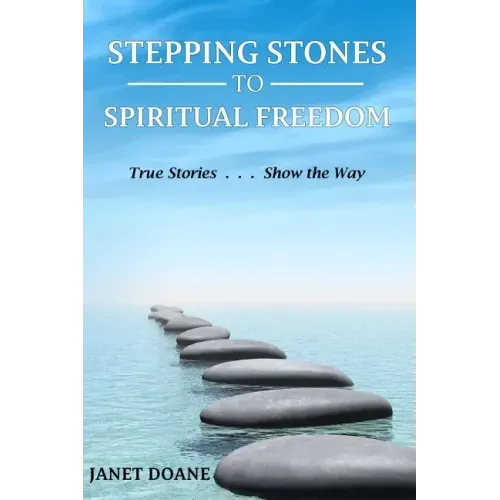 Stepping Stones to Spiritual Freedom: True Stories . . . Show the Way - Paperback | Books | Wiccan Center