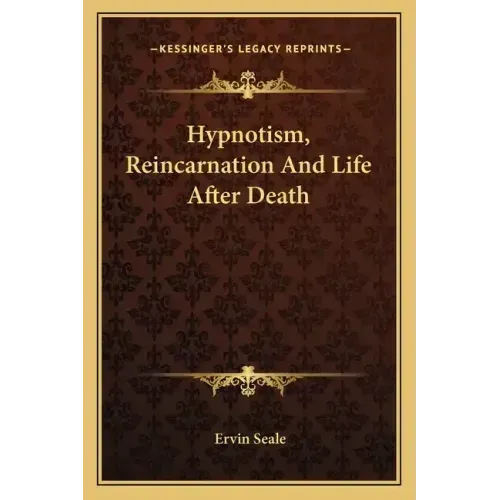 Hypnotism, Reincarnation and Life After Death