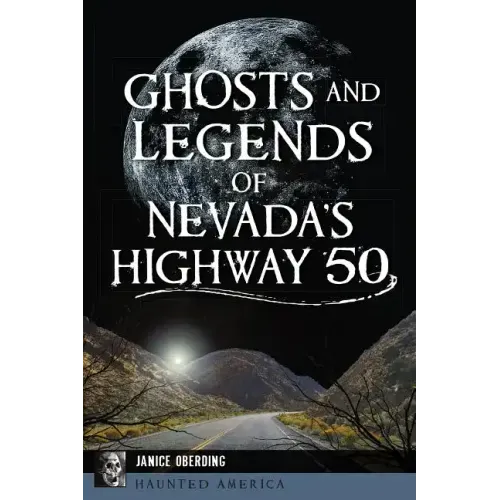 Ghosts and Legends of Nevada's Highway 50 - Paperback | Books | Wiccan Center