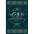 Akashic Records: Unlocking the Secret Universal Knowledge and Nature of the Akasha Including Prayer, Guided Meditation, and Akashic Tarot Reading - Paperback