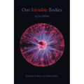 Our Invisible Bodies: Scientific Evidence for Subtle Bodies - Paperback | Books | Wiccan Center