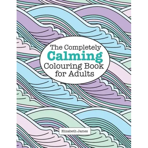 The Completely CALMING Colouring Book for Adults - Paperback